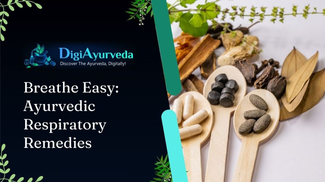 Breathe Easy: Ayurvedic Respiratory Remedies