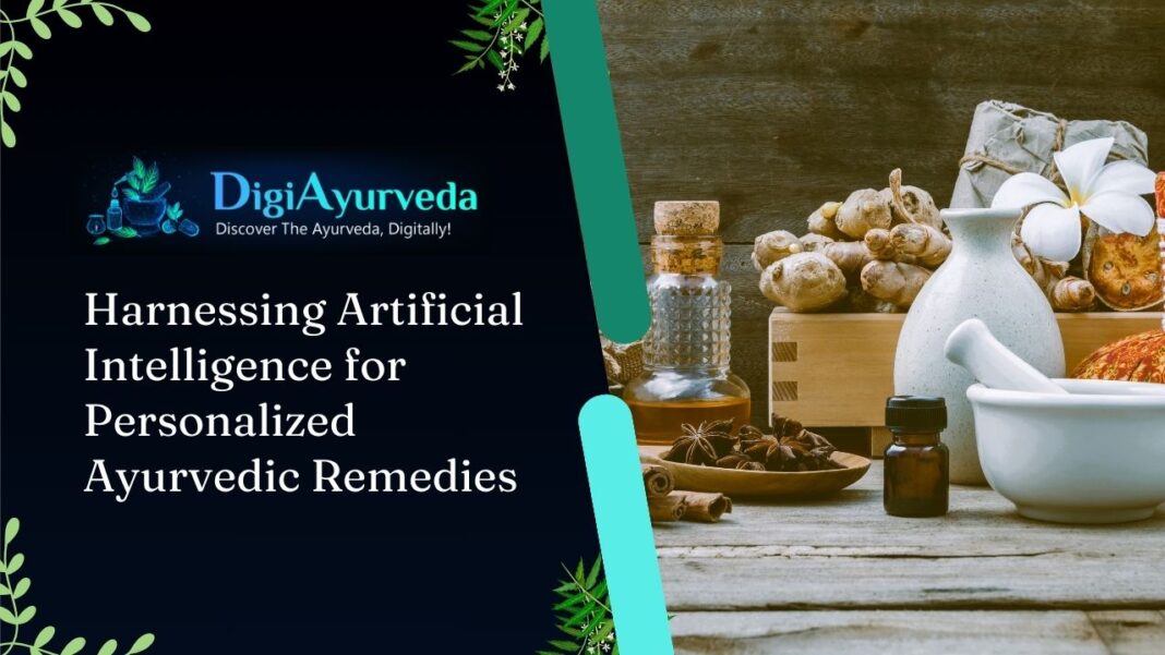 Harnessing Artificial Intelligence for Personalized Ayurvedic Remedies