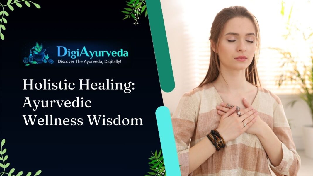 Holistic Healing: Ayurvedic Wellness Wisdom