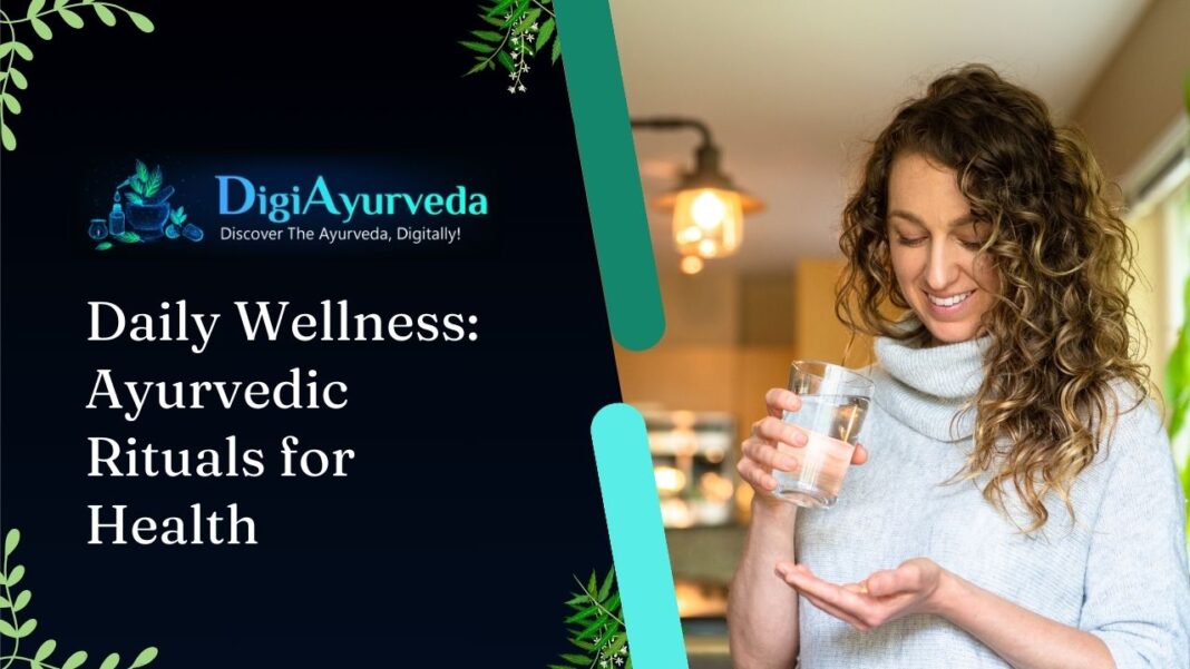 Daily Wellness: Ayurvedic Rituals for Health